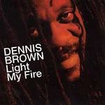 Light My Fire - Dennis Brown(cd 1994)
