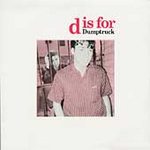 D Is For Dumptruck [remaster] listings