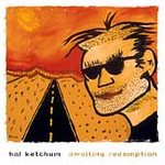 Ketchum, hal (cd 1999) - Awaiting Redemption