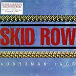 Skid Row (cd 1995) - Subhuman Race Album