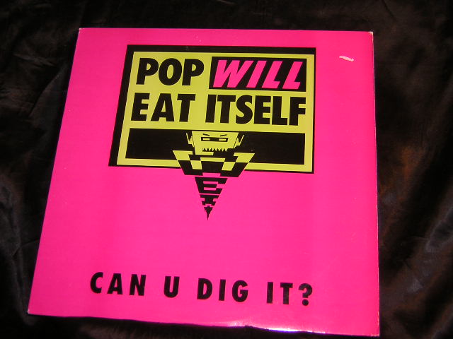 Pop Will Eat Itself - Can U Dig It?