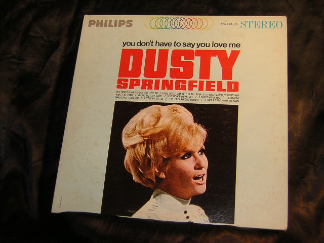 You Don't Have To Say You Love Me - Dusty Springfield